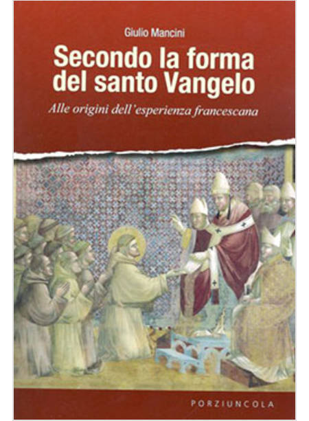 SECONDO LA FORMA DEL SANTO VANGELO