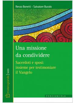 MISSIONE DA CONDIVIDERE SACERDOTI E SPOSI: INSIEME PER TESTIMONIARE IL VANGELO