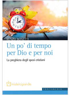 UN PO' DI TEMPO PER DIO E PER NOI