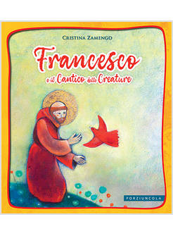 FRANCESCO E IL CANTICO DELLE CREATURE