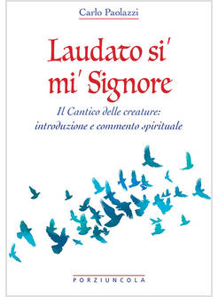 LAUDATO SI' MI' SIGNORE
