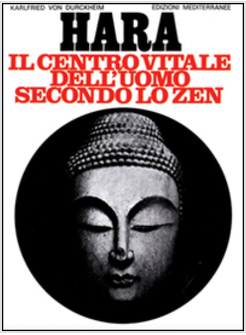 HARA. CENTRO VITALE DELL'UOMO SECONDO LO ZEN