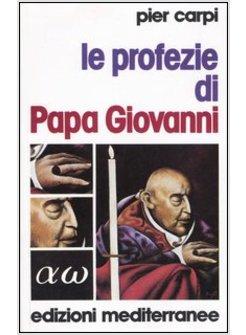 LE PROFEZIE DI PAPA GIOVANNI