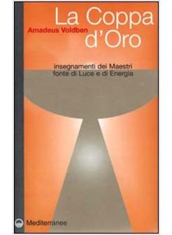 COPPA D'ORO INSEGNAMENTI DEI MAESTRI FONTE DI LUCE E DI ENERGIA (LA)