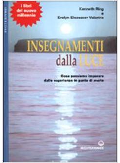 INSEGNAMENTI DALLA LUCE COSA POSSIAMO IMPARARE DALLE ESPERIENZE IN PUNTO DI