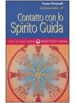 INIZIAZIONE AL CONTATTO CON LO SPIRITO GUIDA