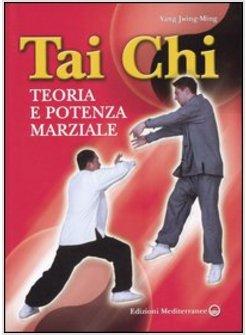 TAI CHI TEORIA E POTENZA MARZIALE