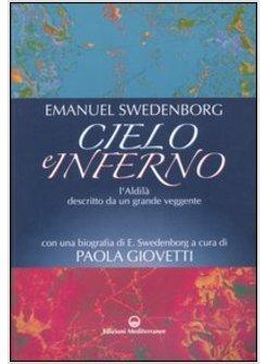 CIELO E INFERNO L'ALDILA' DESCRITTO DA UN GRANDE VEGGENTE