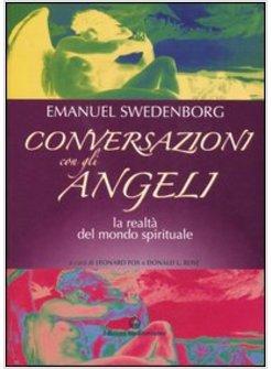 CONVERSAZIONI CON GLI ANGELI LA REALTA' DEL MONDO SPIRITUALE