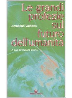 GRANDI PROFEZIE SUL FUTURO DELL'UMANITA'