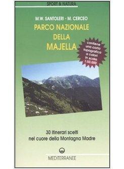 PARCO NAZIONALE DELLA MAJELLA 30 ITINERARI SCELTI NEL CUORE DELLA MONTAGNA MADR
