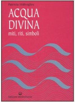 ACQUA DIVINA MITI RITI SIMBOLI