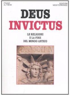 DEUS INVICTUS LE RELIGIONI E LA FINE DEL MONDO ANTICO