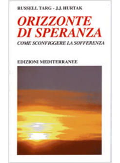 ORIZZONTE DI SPERANZA COME SCONFIGGERE LA SOFFERENZA