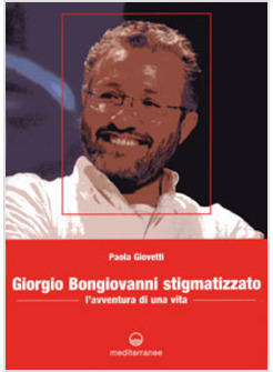 GIORGIO BONGIOVANNI STIGMATIZZATO L'AVVENTURA DI UNA VITA