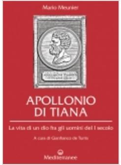 APOLLONIO DI TIANA LA VITA DI UN DIO FRA GLI UOMINI DEL I SECOLO