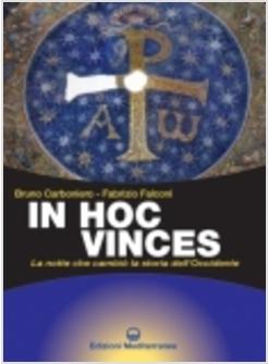 IN HOC VINCES LA NOTTE CHE CAMBIO' LA STORIA DELL'OCCIDENTE