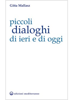 PICCOLI DIALOGHI DI IERI E DI OGGI