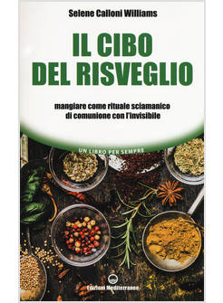 CIBO DEL RISVEGLIO MANGIARE COME RITUALE SCIAMANICO DI COMUNIONE 