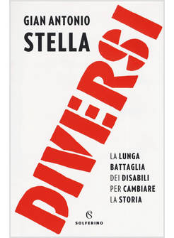 DIVERSI LA LUNGA BATTAGLIA DEI DISABILI PER CAMBIARE LA STORIA
