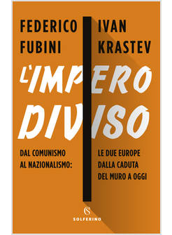 L' IMPERO DIVISO LE DUE EUROPE DALLA CADUTA DEL MURO A OGGI