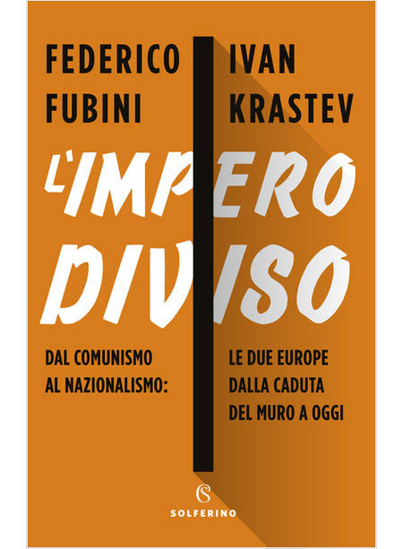 L' IMPERO DIVISO LE DUE EUROPE DALLA CADUTA DEL MURO A OGGI