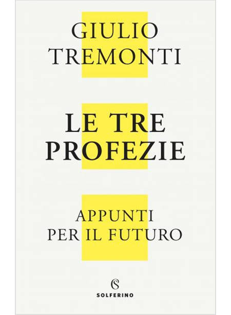 LE TRE PROFEZIE. APPUNTI PER IL FUTURO