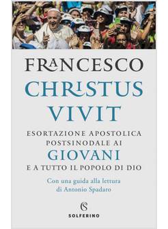 CHRISTUS VIVIT ESORTAZIONE APOSTOLICA POSTSINODALE CON GUIDA ALLA LETTURA