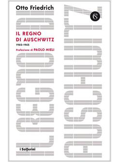 IL REGNO DI AUSCHWITZ 1940-1945