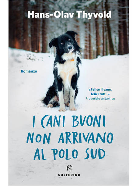 I CANI BUONI NON ARRIVANO AL POLO SUD