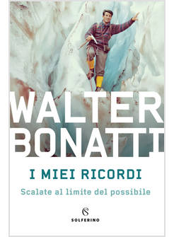 I MIEI RICORDI SCALATE AL LIMITE DEL POSSIBILE