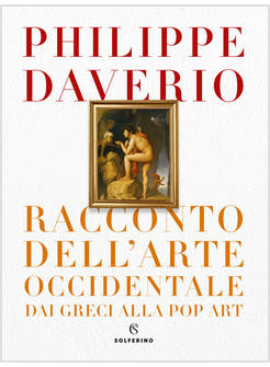 RACCONTO DELL'ARTE OCCIDENTALE DAI GRECI ALLA POP ART