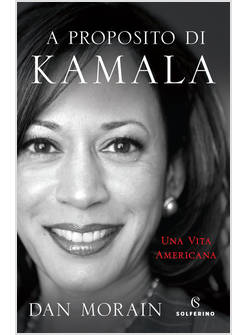 A PROPOSITO DI KAMALA. UNA VITA AMERICANA
