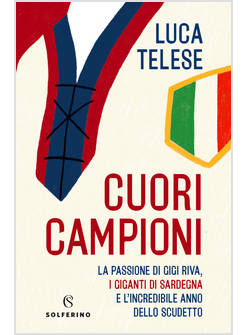 CUORI CAMPIONI LA PASSIONE DI GIGI RIVA, I GIGANTI DI SARDEGNA
