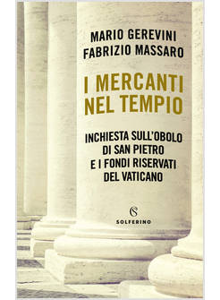 I MERCANTI NEL TEMPIO INCHIESTA SULL'OBOLO DI SAN PIETRO