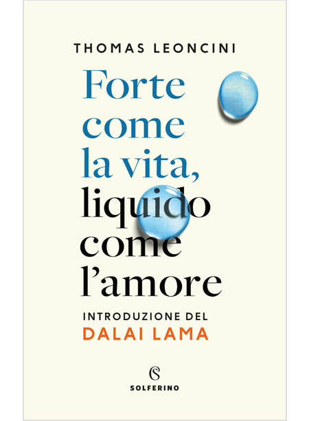 FORTE COME LA VITA LIQUIDO COME L'AMORE