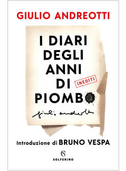 I DIARI DEGLI ANNI DI PIOMBO INEDITI