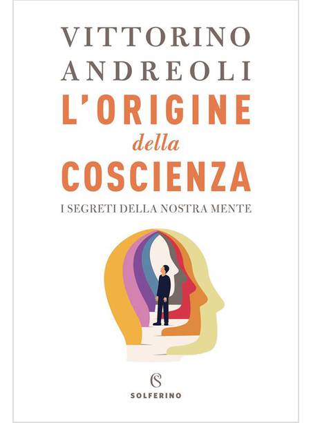 L'ORIGINE DELLA COSCIENZA I SEGRETI DELLA NOSTRA MENTE