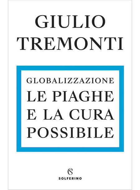 GLOBALIZZAZIONE. LE PIAGHE E LA CURA POSSIBILE