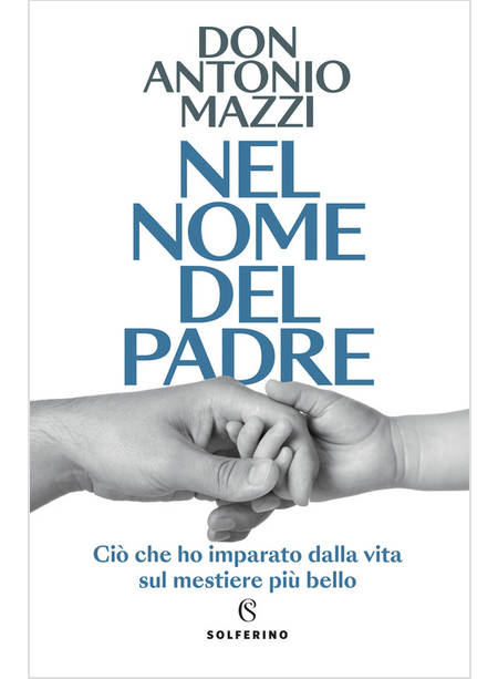 NEL NOME DEL PADRE CIO' CHE HO IMPARATO DALLA VITA SUL MESTIERE PIU' BELLO