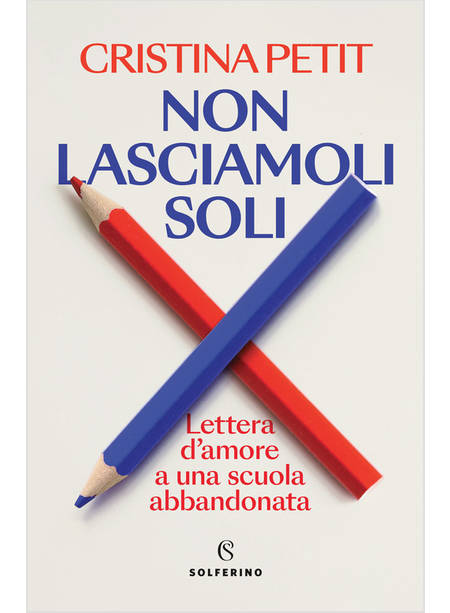 NON LASCIAMOLI SOLI LETTERA D'AMORE A UNA SCUOLA ABBANDONATA