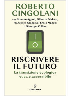 RISCRIVERE IL FUTURO. LA TRANSIZIONE ECOLOGICA EQUA E ACCESSIBILE