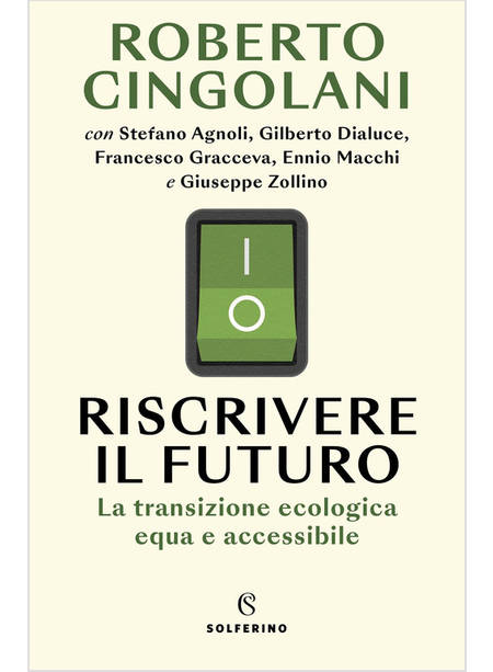 RISCRIVERE IL FUTURO. LA TRANSIZIONE ECOLOGICA EQUA E ACCESSIBILE