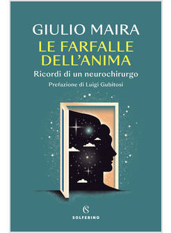 LE FARFALLE DELL'ANIMA RICORDI DI UN NEUROCHIRURGO