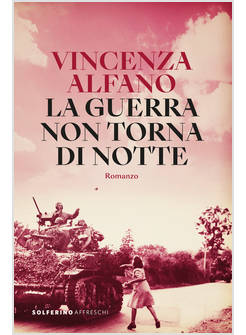 LA GUERRA NON TORNA DI NOTTE 
