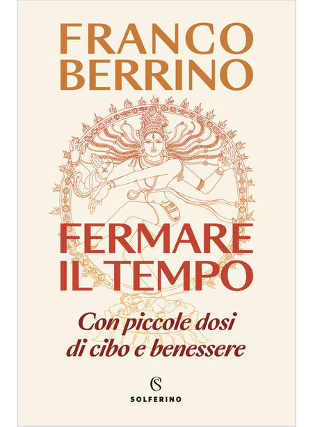 FERMARE IL TEMPO. CON PICCOLE DOSI DI CIBO E BENESSERE