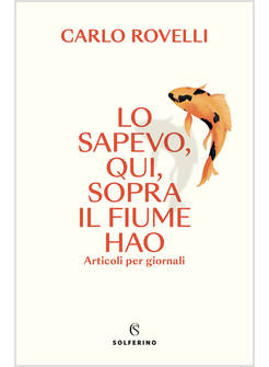 LO SAPEVO, QUI, SOPRA IL FIUME HAO ARTICOLI PER GIORNALI