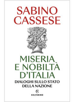 MISERIA E NOBILTA' D'ITALIA DIALOGHI SULLO STATO DELLA NAZIONE