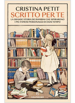 SCRITTO PER TE LA GRANDE STORIA DEI BAMBINI CHE ISPIRARONO