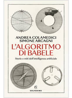 L'ALGORITMO DI BABELE STORIE E MITI DELL'INTELLIGENZA ARTIFICIALE